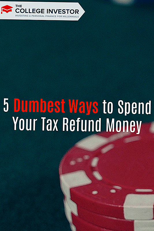 5 dumbest måder at bruge dine skat tilbagebetaling penge