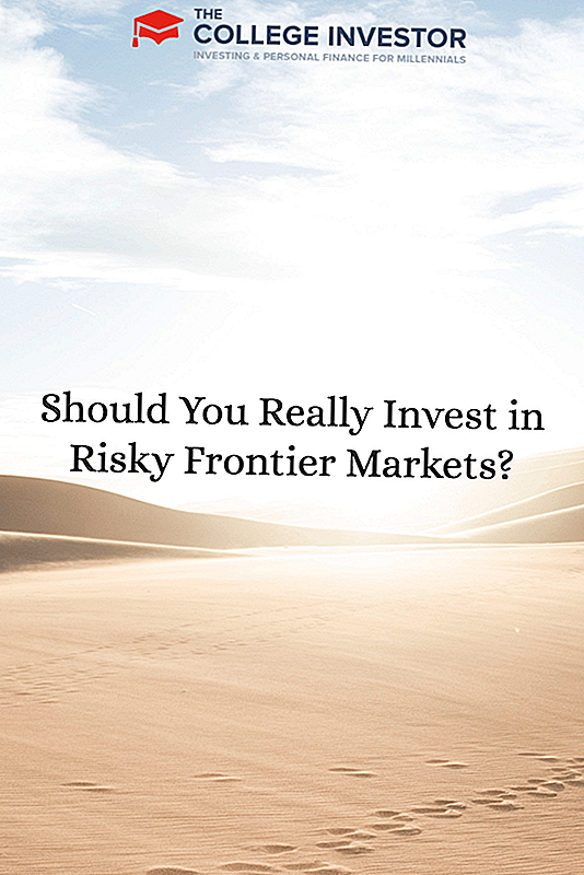 Vai jūs tiešām jāiegulda riskantās robežu tirgos?