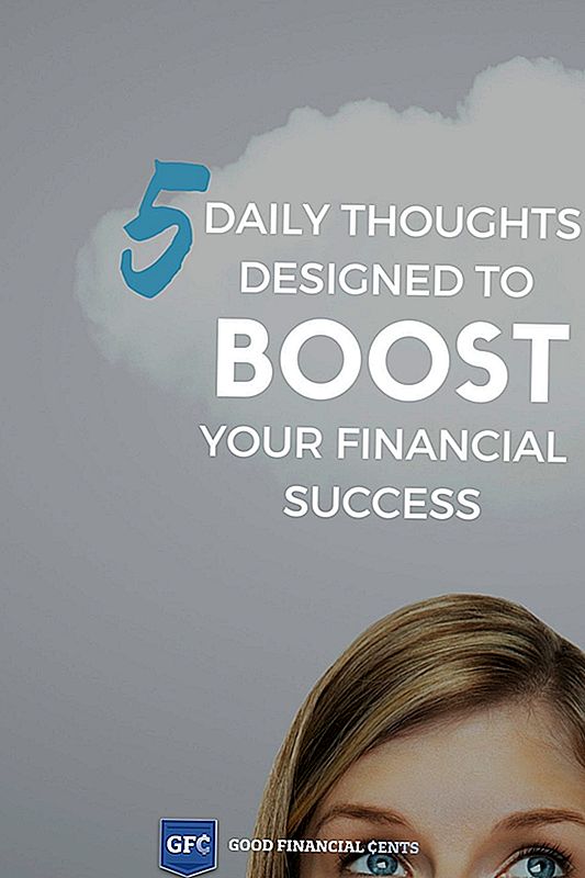 5 pensieri quotidiani progettati per aumentare il tuo successo finanziario
