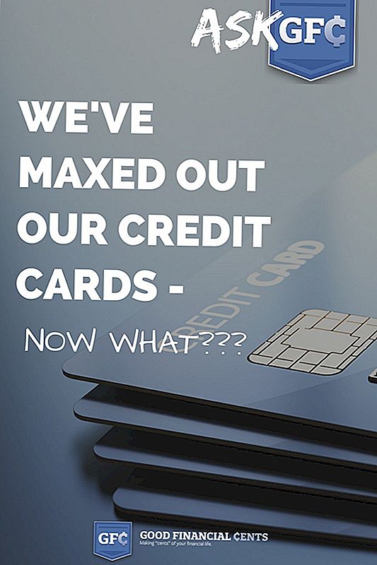 Pitajte GFC 006: Mi smo Maxed Out naše kreditne kartice - sada što?
